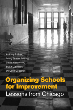 Organizing Schools for Improvement: Lessons from Chicago