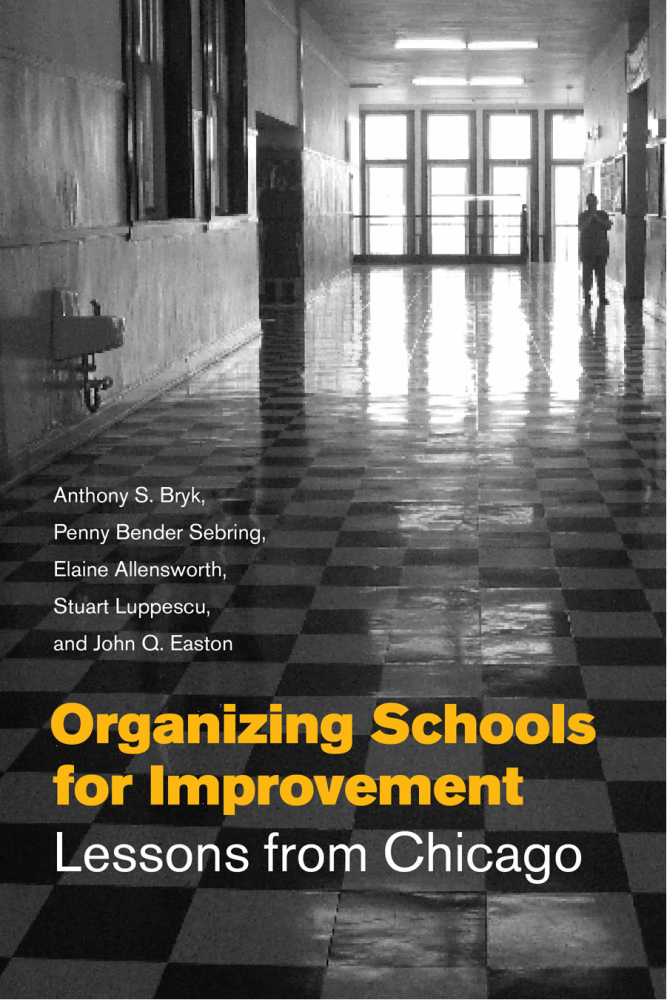 Organizing Schools For Improvement Lessons From Chicago Carnegie Foundation For The Advancement Of Teaching