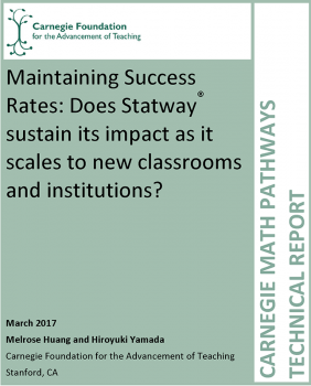 Maintaining Success Rates: Does Statway® Sustain its Impact as it Scales to New Classrooms and Institutions?
