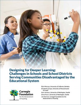 Designing for Deeper Learning: Challenges in Schools and School Districts Serving Communities Disadvantaged by the Educational System