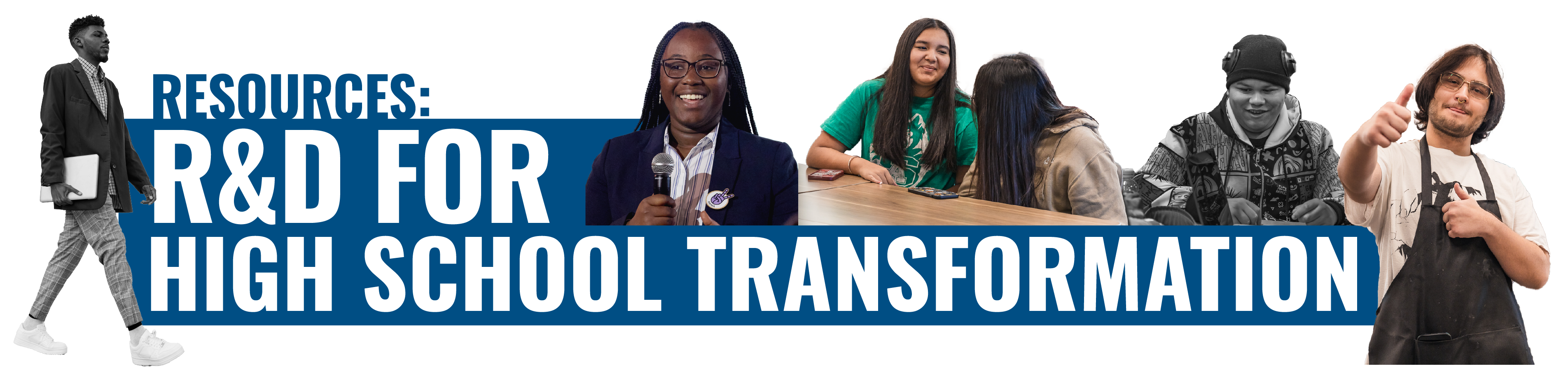 Resources RnD For High School Transformation